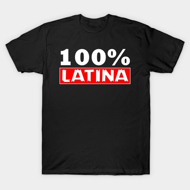 100% Latina Cool Latina T-Shirt by Jakavonis